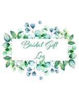 Bridal Gift Log: Bridal Shower Gift Book & Organizer 1656964635 Book Cover