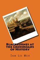 Blackburnes at the Crossroads of History 1985791412 Book Cover