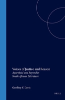 Voices of Justice and Reason: Apartheid and Beyond in South African Literature (Cross/Cultures 61) (Cross/Cultures) 9042008369 Book Cover