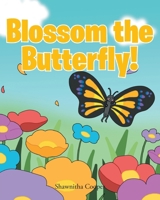 Blossom the Butterfly! B0BVT515R6 Book Cover