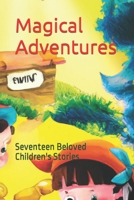 Magical Adventures: Seventeen Beloved Children's Stories B0BW3HQZZ9 Book Cover