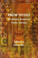 Know Thyself: An African American Poetic Journey 1329826078 Book Cover