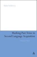 Marking Past Tense in Second Language Acquisition: A Theoretical Model 1847062385 Book Cover