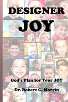 Designer Joy: God's Plan for your Joy 153545234X Book Cover