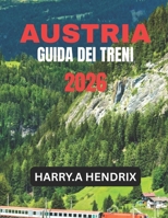 AUSTRIA GUIDA DEI TRENI 2026 (Italian Edition) B0GXDGY9X7 Book Cover
