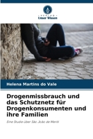 Drogenmissbrauch und das Schutznetz für Drogenkonsumenten und ihre Familien (German Edition) 6208058651 Book Cover