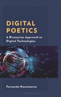 Digital Poetics: A Ricoeurian Approach to Digital Technologies (Studies in the Thought of Paul Ricoeur) 1666942251 Book Cover