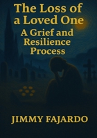 The Loss Of A Loved One A Grief And Resilience Process B0CGC8LSMK Book Cover