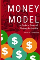 Model Money: A Guide to Financial Planning for Models B0BT6Y6BHL Book Cover