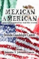 Mexican American: A Novel Inspired by Real-life Events 1500219169 Book Cover