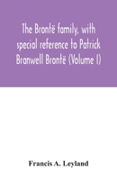 The Brontë family, with special reference to Patrick Branwell Brontë 9354032443 Book Cover