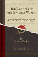The Wonders of the Invisible World 1515167534 Book Cover