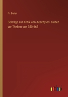 Beiträge zur Kritik von Aeschylos' sieben vor Theben von 350-663 3368011723 Book Cover