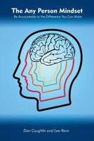 The Any Person Mindset: Be Accountable to the Difference You Can Make 1098309081 Book Cover