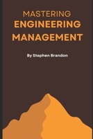 Mastering Engineering Management: Your Comprehensive Guide to Balancing Leadership, Technical Skills, and Team Success in Tech B0DQF9T38B Book Cover