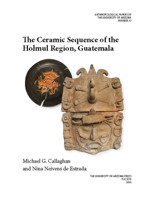 The Ceramic Sequence of the Holmul Region, Guatemala (Anthropological Papers) 0816531943 Book Cover