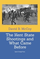 The Kent State Shootings and What Came Before 1973297604 Book Cover