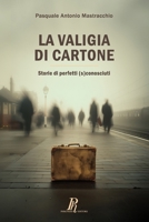 La valigia di cartone: Storie di perfetti (s)conosciuti (Italian Edition) 8897328695 Book Cover