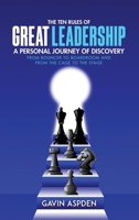 The Ten Rules of Great Leadership: A Personal Journey of Discovery: From Bouncer to Boardroom and From the Cage to the Stage 1918495882 Book Cover