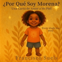 ¿Por Qué Soy Morena?: Una Carta de Amor a Mi Piel (Spanish Edition) B0F6C5SFSR Book Cover