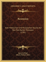 Rezension: Aller Poetischen Und Prosaischen Stucke Auf Den Tod Marien Theresien (1781) 1169641741 Book Cover