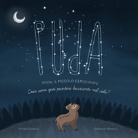 Puda, il piccolo cervo Pudu: Cosa sono quei luccicanti nel cielo? 1795222948 Book Cover