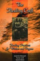 The Healing Craft: Healing Practices for Witches and Pagans 0919345182 Book Cover