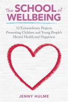 How to Create Healthy Schools: 12 Ways to Better Mental and Emotional Wellbeing 1785920960 Book Cover
