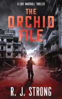 The Orchid File: Luke Marshall Thriller Book 2 B0C7T1MRQK Book Cover