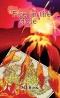 Fire in the Hole 1418400602 Book Cover