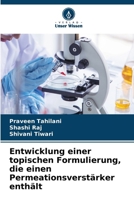Entwicklung einer topischen Formulierung, die einen Permeationsverstärker enthält (German Edition) 6207665929 Book Cover