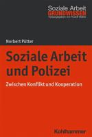 Soziale Arbeit Und Polizei: Zwischen Konflikt Und Kooperation 3170392301 Book Cover