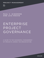Enterprise Project Governance: A Guide to the Successful Management of Projects Across the Organization 0814417469 Book Cover