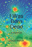 I Was Born Dead: a memoir 1441468641 Book Cover