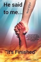 He said to me... "It's Finished" B0CS227KDN Book Cover