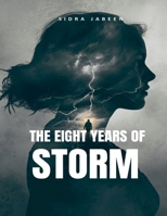 The eight years of Storm B0GT3YPNM5 Book Cover