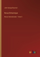 Revue Britannique: Revue internationale - Tome 5 (French Edition) 3385063787 Book Cover