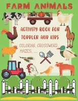 Farm Animals Activity Book For Toddler and Kids: Coloring Letters, Numbers, Farm Animals - Crossword and Maze Puzzles B08BDZ2JW7 Book Cover
