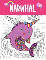 Narwhal: Cute Narwhal Coloring Book for Kids Unique Gift Ideas For Children B0892HSZC5 Book Cover