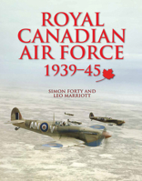Royal Canadian Air Force: 1939-45 0228106427 Book Cover