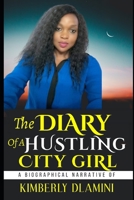 The Diary Of A Hustling City Girl B097SNGML5 Book Cover