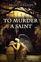 To Murder a Saint 1492987816 Book Cover