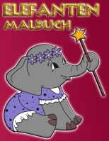 ELEFANTEN MALBUCH: Freundliche, lustige Elefanten - hier finden schon die kleinen Malkünstler viele wunderschöne Elefantenmotive zum Ausmalen! (German Edition) B084WHFR39 Book Cover