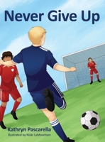 Never Give Up 1662929439 Book Cover