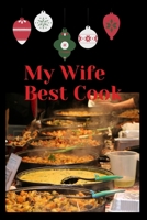 My Wife best cook: family cook, my best mom, mom best cook,cook for mom,good cook mom,Journal Notebook, My mother is very good at cooking good fun 1710749652 Book Cover