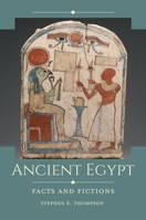 Ancient Egypt: Facts and Fictions 1440854939 Book Cover