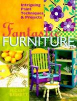 Fantastic Furniture: Intriguing Paint Techniques & Projects 0806962631 Book Cover