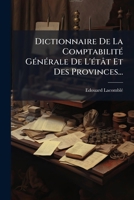 Dictionnaire De La Comptabilité Générale De L'étât Et Des Provinces... 1275212239 Book Cover