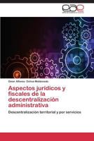 Aspectos jurídicos y fiscales de la descentralización administrativa: Descentralización territorial y por servicios 3848468948 Book Cover