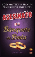 Asesinato en el Banquete de Boda: Cozy Mystery in Spanish for Beginners (Bilingual Parallel Text Spanish - English) 1973523477 Book Cover